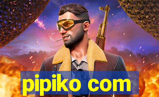 pipiko com